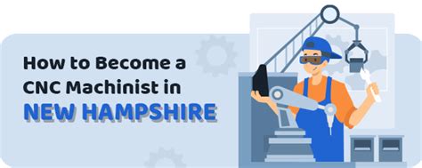 How to Become a CNC Machinist in New Hampshire